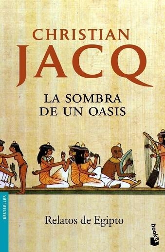 SOMBRA DE UN OASIS. RELATOS DE EGIPTO | 9788408081586 | JACQ,CHRISTIAN