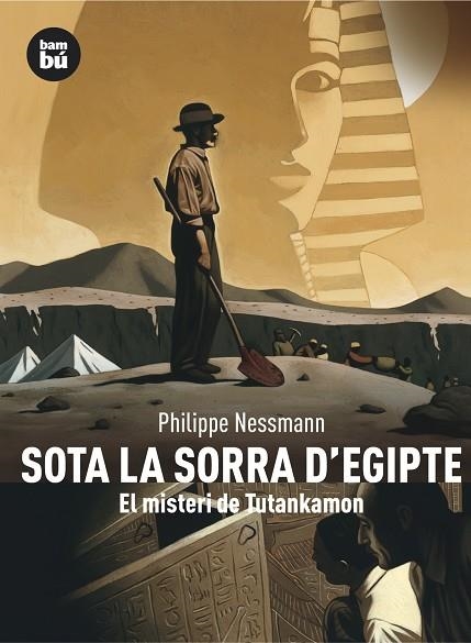 SOTA LA SORRA D,EGIPTE. EL MISTERI DE TUTANKAMON | 9788483430460 | NESSMANN,PHILIPPE