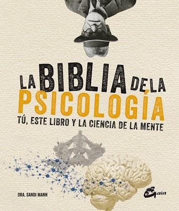 BIBLIA DE LA PSICOLOGÍA. TÚ, ESTE LIBRO Y LA CIENCIA DE LA MENTE | 9788484456346 | MANN, DRA. SANDI