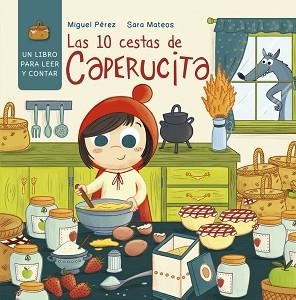 LAS 10 CESTAS DE CAPERUCITA | 9788448847746 | PEREZ, MIGUEL/MATEOS, SARA