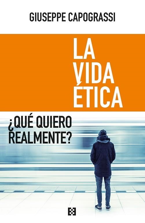 VIDA ÉTICA ¿QUE QUIERO REALMENTE? | 9788490551752 | CAPOGRASSI,GIUSEPPE