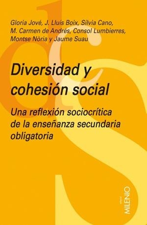 DIVERSIDAD Y OCHESION SOCIAL UNA REFLEXION SOCIOCRITICA DE LA ENSEÑANZA SECUNDARIA OBLIGATORIA | 9788497432139 | JOVE,GLORIA BOIX,J.LLUIS