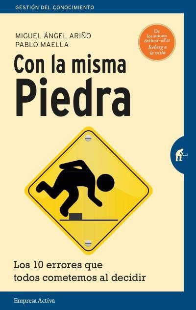 CON LA MISMA PIEDRA. LOS 10 ERRORES QUE TODOS COMETEMOS AL DECIDIR | 9788492921669 | MAELLA CERRILLO, PABLO/ARIÑO MARTÍN, MIGUEL ÁNGEL