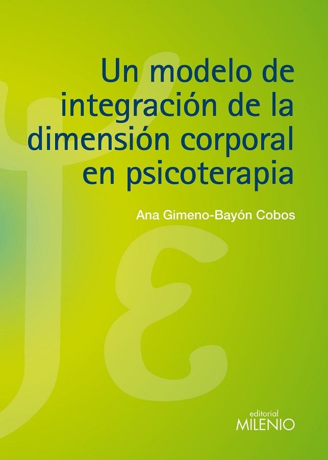 UN MODELO DE INTEGRACION DE LA INTEGRACION DE LA DIMENSION CORPORAL EN PSICOTERAPIA | 9788497435406 | GIMENO-BAYON,ANA