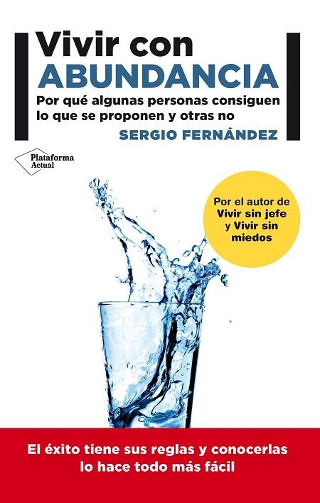 VIVIR CON ABUNDANCIA. POR QUE ALGUNAS PERSONAS CONSIGUEN LO QUE SE PROPONEN Y OTRAS NO | 9788416256464 | FERNANDEZ LOPEZ,SERGIO