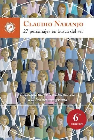 27 PERSONAJES EN BUSCA DEL SER. EXPERIENCIAS DE TRANSFORMACION A LA LUZ DEL ENEAGRAMA | 9788495496867 | NARANJO,CLAUDIO