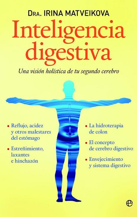 INTELIGENCIA DIGESTIVA. UNA VISION HOLISTICA DE TU SEGUNDO CEREBRO | 9788499708669 | MATVEIKOVA,IRINA