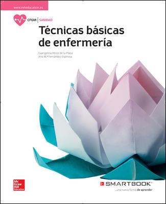 TECNICAS BASICAS DE ENFERMERIA GM. LIBRO ALUMNO + SMARTBOOK. | 9788448609610 | PÉREZ DE LA PLAZA, EVANGELINA/FERNÁNDEZ ESPINOSA, ANA Mª