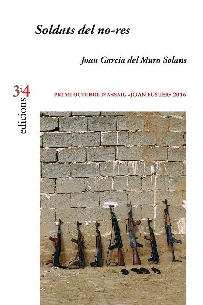 SOLDATS DEL NO-RES (PREMI OCTUBRE D,ASSAIG JOAN FUSTER 2016) | 9788416789726 | GARCIA DEL MURO SOLANS,JOAN