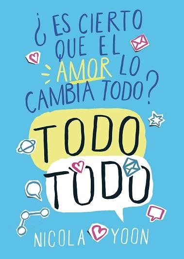 ES CIERTO QUE EL AMOR LO CAMBIA TODO? TODO TODO | 9788467579178 | YOON,NICOLA