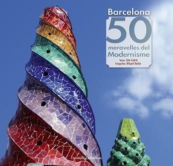 BARCELONA 50 MERAVELLES DEL MODERNISME | 9788490343135 | BADIA,MIQUEL CABRE,TATE