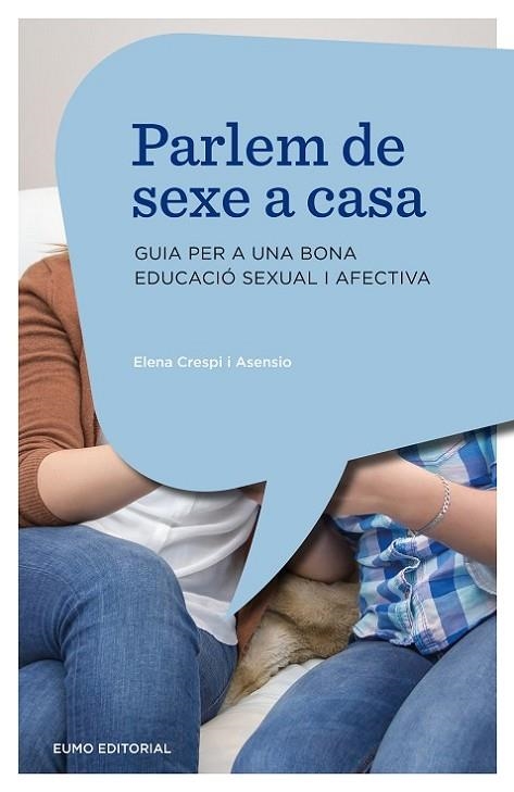 PARLEM DE SEXE A CASA. GUIA DE UNA BONA EDUCACIO SEXUAL | 9788497665230 | CRESPI I ASENSIO,ELENA