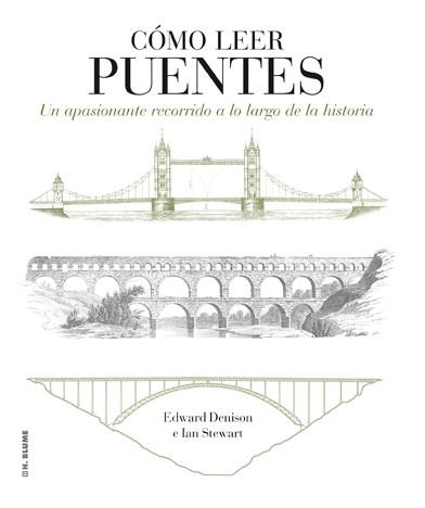 COMO LEER PUENTES. UN APASIONANTE RECORRIDO A LO LARGO DE LA HISTORIA | 9788496669871 | STEWART,IAN DENISON,EDWARD