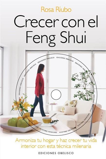 CRECER CON EL FENG SHUI. ARMONIZA TU HOGAR Y HAZ CRECER TU VIDA INTERIOR CON ESTA TECNICA MILENARIA | 9788415968054 | RIUBO,ROSA