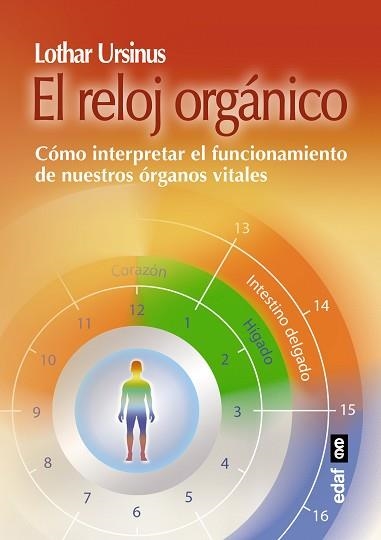 RELOJ ORGANICO. COMO INTERPRETAR EL FUNCIONAMIENTO DE NUESTROS ORGANOS VITALES | 9788441435315 | URSINUS,LOTHAR