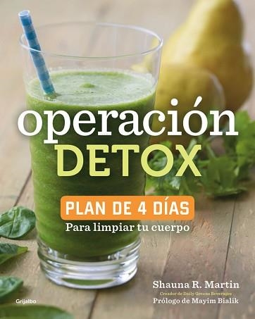 OPERACION DETOX. PLAN DE 4 DIAS PARA LIMPIAR TU CUERPO | 9788416449019 | MARTIN,SHAUNA R.