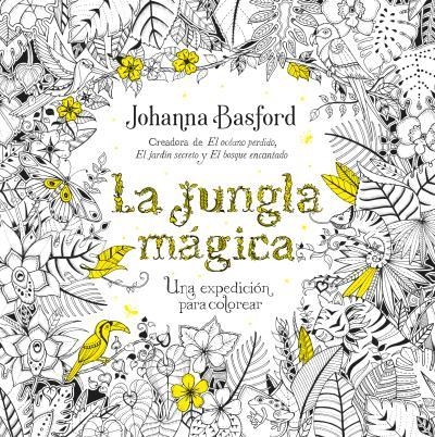 JUNGLA MAGICA. UNA EXPEDICION PARA COLOREAR | 9788479539559 | BASFORD,JOHANNA