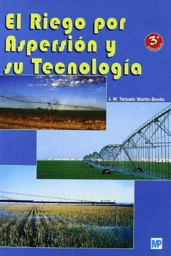 RIEGO POR ASPERSION Y SU TECNOLOGIA | 9788484762256 | TARJUELO MARTIN-BENITO,J.M.