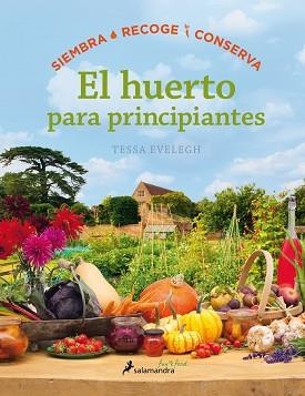 HUERTO PARA PRINCIPIANTES. SIEMBRE. RECOGE. CONSERVA | 9788416295036 | EVELEGH,TESSA