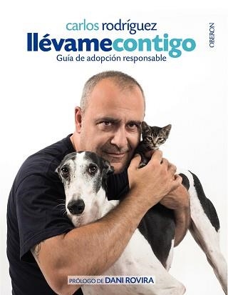 LLEVAME CONTIGO. GUIA DE ADOPCION RESPONSABLE | 9788441538320 | RODRIGUEZ,CARLOS