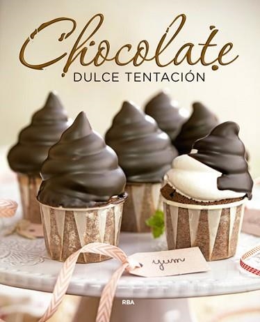 CHOCOLATE DULCE TENTACION | 9788490565711 | , REDACCION RBA LIBROS, S.A.