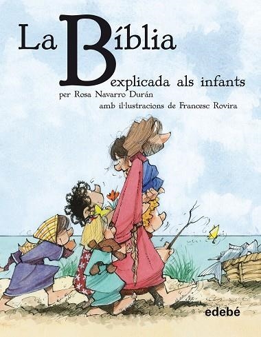 BIBLIA EXPLICADA ALS INFANTS | 9788468308630 | NAVARRO DURAN,ROSA