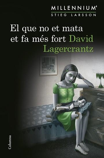 EL QUE NO ET MATA ET FA MES FORT MILLENNIUM 4 | 9788466419864 | LARSSON,STIEG LAGERCRANZT,DAVID