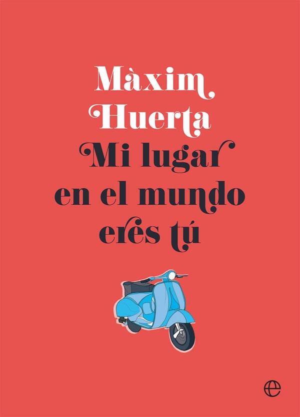 MI LUGAR EN EL MUNDO ERES TU | 9788490608517 | HUERTA,MAXIM