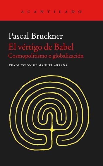 VERTIGO DE BABEL COSMOPOLITISMO O GLOBALIZACION | 9788416011926 | BRUCKNER,PASCAL