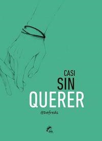 CASI SIN QUERER | 9788494398902 | DEFREDS,FRIDA