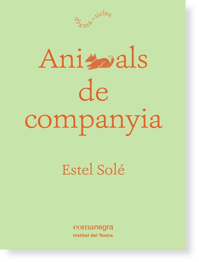 ANIMALS DE COMPANYIA.  TEATRE | 9788416605132 | SOLE,ESTEL