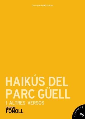 HAIKUS DEL PARC GUELL I ALTRES VERSOS | 9788490343517 | FONOLL,CELDONI