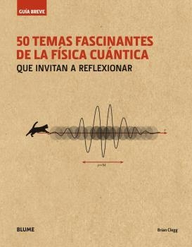 50 TEMAS FASCINANTES DE LA FISICA CUANTICA | 9788498019711 | CLEGG,BRIAN