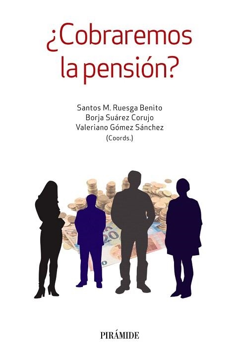 ¿COBRAREMOS LA PENSIÓN? | 9788436837230 | RUESGA BENITO, SANTOS M./SUÁREZ CORUJO, BORJA/GÓMEZ SÁNCHEZ, VALERIANO