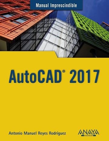 AUTOCAD 2017 | 9788441538610 | REYES RODRIGUEZ,ANTONIO M