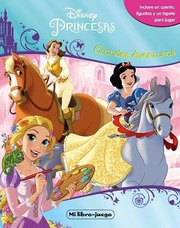 PRINCESAS. MI LIBRO JUEGO. GRANDES AVENTURAS+FIGURITAS | 9788499518626 | DISNEY