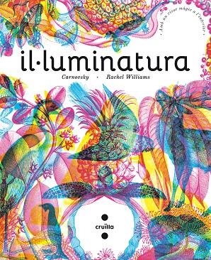 IL-LUMINATURA. 3 IMATGES EN 1 | 9788466141192 | WILLIAMS,RACHEL CARNOVSKY