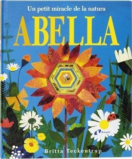 ABELLA. UN PETIT MIRACLE DE LA NATURA | 9788499067278 | TECKENTRUP,BRITTA