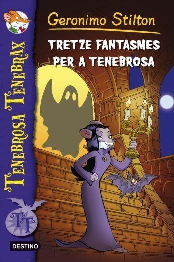 TRETZE FANTASMES PER A TENEBROSA | 9788499325569 | STILTON,TEA