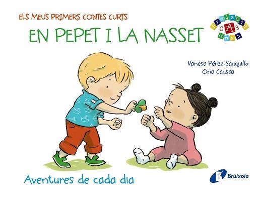 EN PEPET I LA NASSET. AVENTURES DE CADA DIA. ELS MEUS PRIMERS CONTES CURTS | 9788499066530 | PEREZ-SAUQUILLO,VANESA CAUSSA,ONA