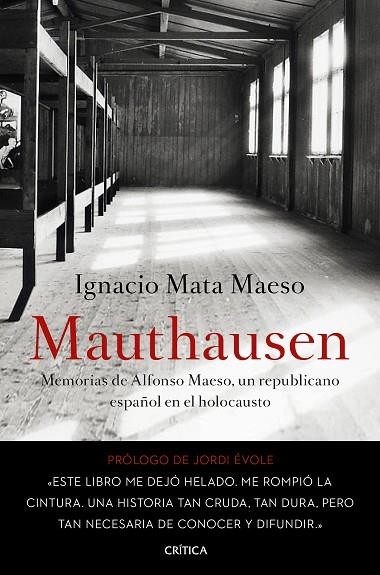 MAUTHAUSEN MEMORIAS DE ALFONSO MAESO, UN REPUBLICANO ESPAÑOL EN EL HOLOCAUSTO | 9788498929171 | MATA MAESO.IGNACIO