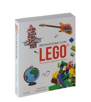 REINVENTAR CON LEGO. 60 PROYECTOS ORIGINALES Y CREATIVOS | 9788416965038 | BUNO, ISABELLE/BAILLET, CHRISTINE