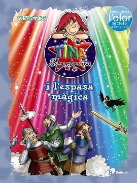 TINA SUPERBRUIXA I L,ESPASA MAGICA. DESCOBREIX L,OLOR SECRETA | 9788499065458 | KNISTER