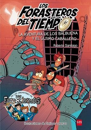 LA AVENTURA DE LOS BALBUENA Y EL ULTIMO CABALLERO | 9788467582857 | SANTIAGO,ROBERTO