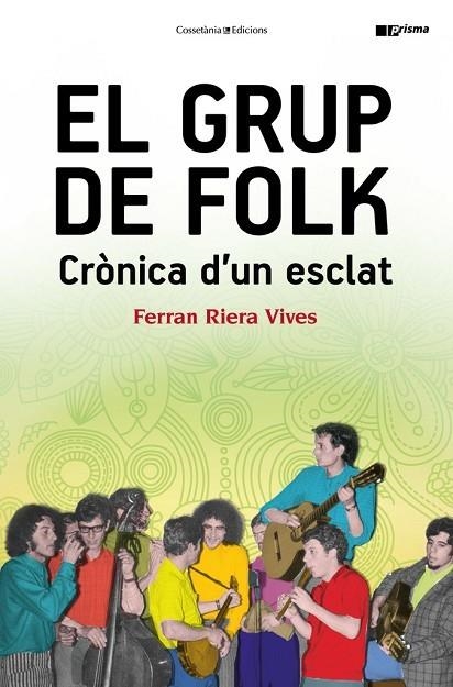 GRUP DE FOLK. CRONICA D,UN ESCLAT | 9788490345597 | RIERA VIVES,FERRAN