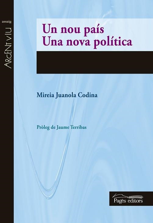 UN NOU PAIS UNA NOVA POLITICA | 9788499756592 | JUANOLA CODINA,MIREIA