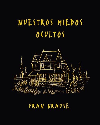 NUESTROS MIEDOS OCULTOS | 9788494556838 | FRAN KRAUSE