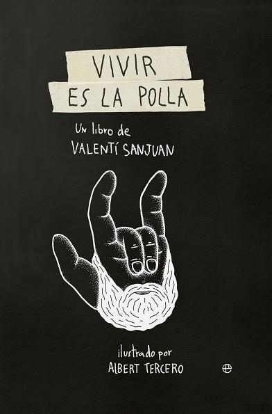 VIVIR ES LA POLLA | 9788490607138 | SANJUAN,VALENTI TERCERO,ALBERTO