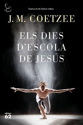 ELS DIES D'ESCOLA DE JESÚS | 9788429775815 | COETZEE,J.M.(NOBEL LITERATURA 2003)