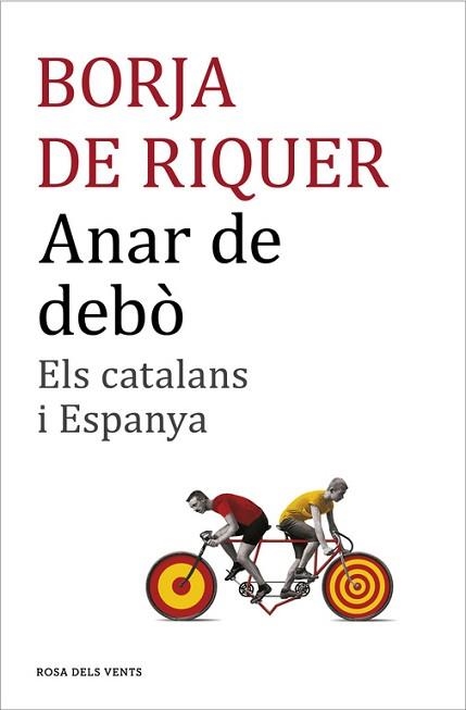 ANAR DE DEBO ELS CATALANS I ESPANYA | 9788416430109 | RIQUER I PERMANYER,BORJA DE